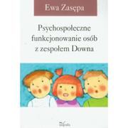 Pedagogika i dydaktyka - Impuls Psychospołeczne funkcjonowanie osób z zespołem Downa - Ewa Zasępa - miniaturka - grafika 1