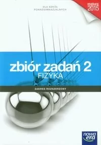 Nowa Era Fizyka Zbiór zadań 2 Zakres rozszerzony. Klasa 1-3 Szkoły ponadgimnazjalne Fizyka - Bogdan Mendel, Janusz Mendel, Teresa Stolecka, Elżbieta Wójtowicz - Podręczniki dla liceum - miniaturka - grafika 1