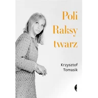 Felietony i reportaże - Poli Raksy twarz - miniaturka - grafika 1