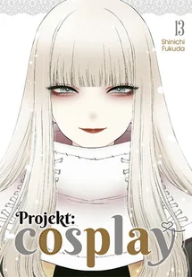 Projekt cosplay. Tom 13 - Komiksy dla młodzieży - miniaturka - grafika 1