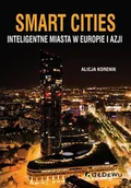 Ekonomia - Korenik Alicja Smart Cities. Inteligentne miasta w Europie i Azji - miniaturka - grafika 1