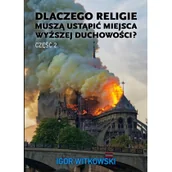 Pozostałe książki - Dlaczego religie muszą ustąpić miejsca wyższej duchowości cz.2 - miniaturka - grafika 1