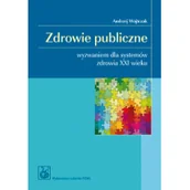 Książki medyczne - Zdrowie publiczne wyzwaniem dla systemów zdrowia XXI wieku - Andrzej Wojtczak - miniaturka - grafika 1