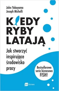 Kiedy ryby latają Yokoyama John Michelli Joseph - Ekonomia - miniaturka - grafika 1