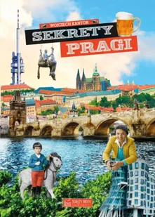 Sekrety Pragi. Sekrety - Wojciech Kantor - Przewodniki - miniaturka - grafika 1
