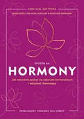 Zdrowie - poradniki - Sposób na hormony. Jak naturalnie pozbyć się zaburzeń hormonalnych i odzyskać równowagę [wyd. 2025] - Znak Literanova - miniaturka - grafika 1