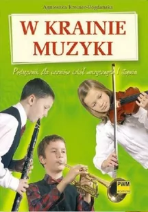 Książka W krainie muzyki  dla uczniów szkół muzycznych I stopnia/PWM - Instrumenty smyczkowe - miniaturka - grafika 1