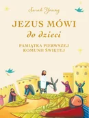 Pamiątka Pierwszej Komunii Świętej - Jezus mówi do dzieci. Pamiątka Pierwszej Komunii Świętej - Sarah Young - miniaturka - grafika 1