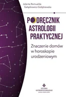 Ezoteryka - Podręcznik Astrologii Praktycznej Znaczenie Domów W Horoskopie Urodzeniowym Jolanta Romualda Gałązkiewicz Gołębiewska - miniaturka - grafika 1