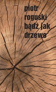 Bądź jak drzewo - Poezja - miniaturka - grafika 1