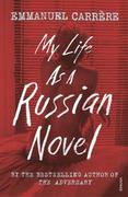 Obcojęzyczne książki popularnonaukowe - MY LIFE AS A RUSSIAN NOVEL - miniaturka - grafika 1