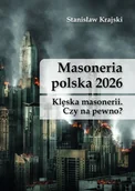Religia i religioznawstwo - Masoneria polska 2026. Klęska masonerii... - Snanisław Krajski - książka - miniaturka - grafika 1