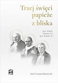 Biografie i autobiografie - Trzej święci papieże z bliska - miniaturka - grafika 1