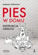 E-booki - nauka - Pies w domu Instrukcja obsługi Barbara Sieradzan EPUB) - miniaturka - grafika 1