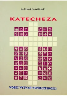 Katecheza wobec wyzwań współczesności - Religia i religioznawstwo - miniaturka - grafika 1