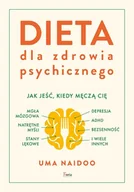 E-booki - poradniki - Dieta dla zdrowia psychicznego. Jak jeść, kiedy męczą cię: mgła mózgowa, natrętne myśli, depresja, ADHD, stany lękowe, bezsenność i wiele innych - miniaturka - grafika 1