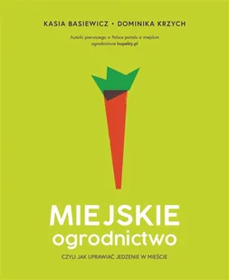 Znak Miejskie ogrodnictwo czyli jak uprawiać jedzenie w mieście - Poradniki hobbystyczne - miniaturka - grafika 4