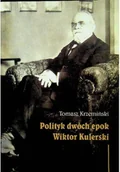 Biografie i autobiografie - Polityk dwóch epok Wiktor Kulerski - miniaturka - grafika 1