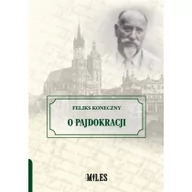 Kulturoznawstwo i antropologia - WYDAWNICTWO MILES O pajdokracji Feliks Koneczny - miniaturka - grafika 1