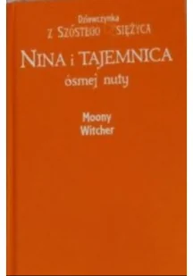 Olesiejuk Sp. z o.o. Nina i tajemnica ósmej nuty - tom 2. Dziewczynka z Szóstego Księżyca - Witcher Moony - Baśnie, bajki, legendy - miniaturka - grafika 2