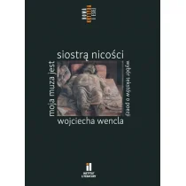 Moja muza jest siostrą nicości. Wybór tekstów o poezji Wojciecha Wencla - Poezja - miniaturka - grafika 1
