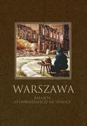 Olesiejuk Sp. z o.o. Warszawa Ballada o odradzającej się stolicy - Robert Maciej