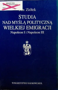 Studia nad myślą polityczną wielkiej emigracji - Biografie i autobiografie - miniaturka - grafika 1