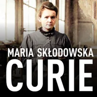Audiobooki - historia - Maria Skłodowska-Curie. Biografia. O moim życiu i pracach Maria Skłodowska-Curie - miniaturka - grafika 1