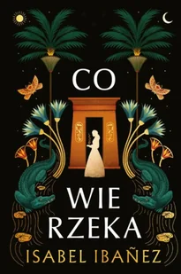 Co wie rzeka - Isabel Ibanez - Fantasy - miniaturka - grafika 1