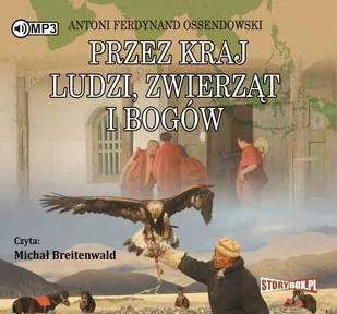 Przez kraj ludzi zwierząt i bogów Antoni Ferdynand Ossendowski MP3) - Audiobooki - literatura popularnonaukowa - miniaturka - grafika 2