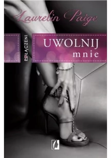 Wydawnictwo Kobiece Uwolnij mnie. Połączeni - Laurelin Paige - Romanse - miniaturka - grafika 3