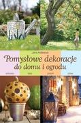 Dom i ogród - Solis Jana Ardanova Pomysłowe dekoracje do domu i ogrodu - miniaturka - grafika 1