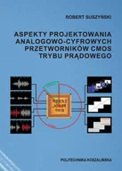 Technika - Aspekty projektowania analogowo-cyfrowych przetworników CMOS trybu prądowego - miniaturka - grafika 1