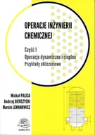 Technika - Operacje dynamiczne i cieplne. Przykłady obliczeniowe. Operacje inżynierii chemicznej. Część 1 - miniaturka - grafika 1