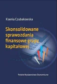 Finanse, księgowość, bankowość - SKONSOLIDOWANE SPRAWOZDANIE FINANSOWE GRUPY KAPITAŁOWEJ Ksenia Czubakowska - miniaturka - grafika 1