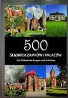 Książki o kulturze i sztuce - 500 Śląskich zamków i pałaców - miniaturka - grafika 1