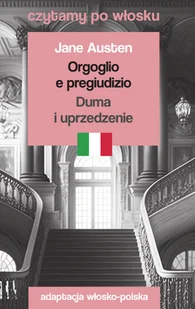 Orgoglio e pregiudizio. Duma i uprzedzenie. Czytamy w oryginale - Książki do nauki języka włoskiego - miniaturka - grafika 1