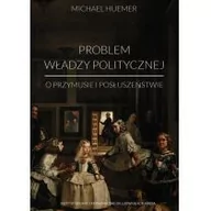 Polityka i politologia - Problem władzy politycznej Michael Huemer - miniaturka - grafika 1
