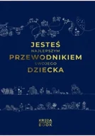Psychologia - Jesteś najlepszym przewodnikiem swojego dziecka - miniaturka - grafika 1