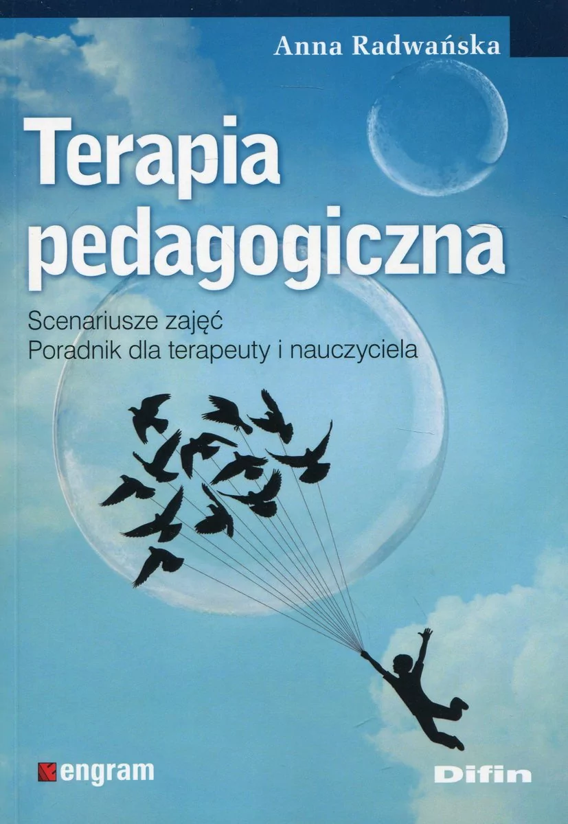 Radwańska Anna Terapia pedagogiczna. Scenariusze zajęć. Poradnik dla terapeuty i nauczyciela