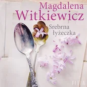 Audiobooki - literatura piękna - Srebrna łyżeczka Magdalena Witkiewicz - miniaturka - grafika 1