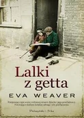 Proza - PRÓSZYŃSKI i S-KA Lalki z getta - Eva Weaver, Magda Witkowska - miniaturka - grafika 1