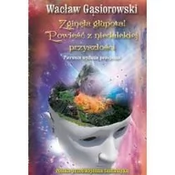 Powieści - Zaginęła głupota! Powieść z niedalekiej przyszłości - Wacław Gąsiorowski - miniaturka - grafika 1