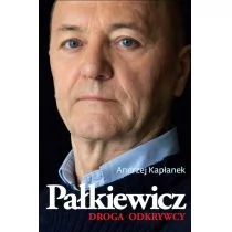 Zysk i S-ka Pałkiewicz. Droga odkrywcy - Andrzej Kapłanek