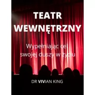 Filozofia i socjologia - Teatr wewnętrzny. Wspierając cel swojej duszy w życiu - miniaturka - grafika 1