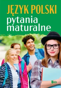 Pytania maturalne. Język polski - praca zbiorowa - Lektury szkoła podstawowa - miniaturka - grafika 1
