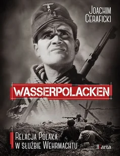 Wasserpolacken. Relacja Polaka w służbie Wehrmachtu - Historia świata - miniaturka - grafika 1