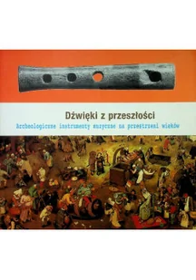 Dźwięki z przeszłości - Książki o kulturze i sztuce - miniaturka - grafika 1