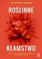 Książki kucharskie - Roślinne kłamstwo. Dlaczego pozornie zdrowe.. - praca zbiorowa - miniaturka - grafika 1
