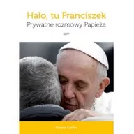 Felietony i reportaże - Znak Halo, tu Franciszek. Prywatne rozmowy Papieża - Rosario Carello - miniaturka - grafika 1